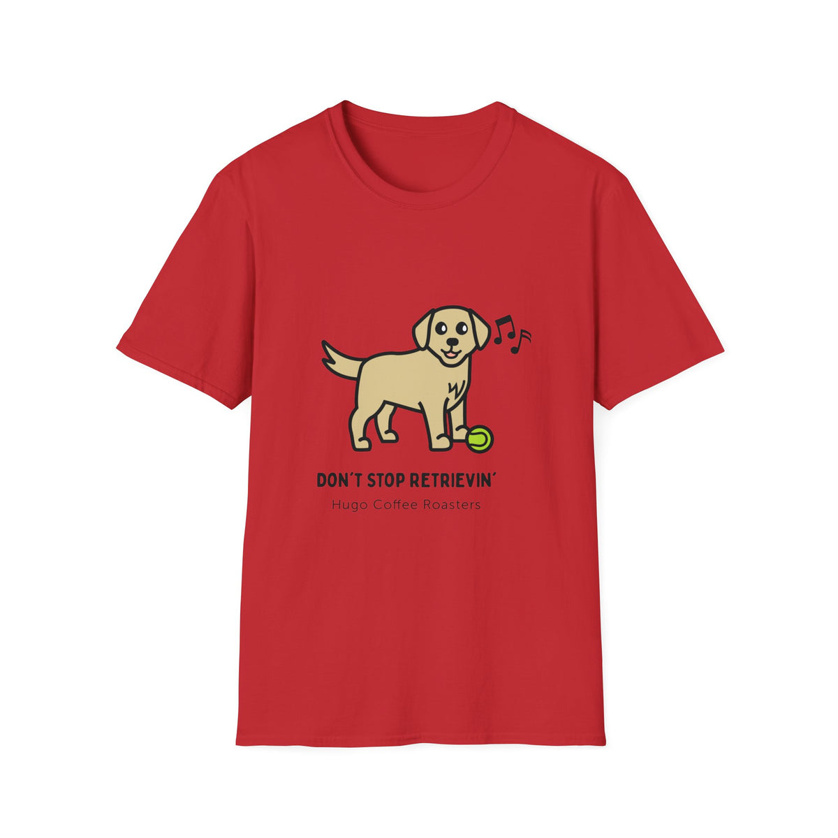 Don't Stop Retrievin' - Unisex T-Shirt